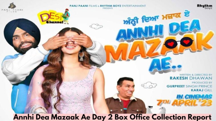 Annhi Dea Mazaak Ae Day 2 Box Office Collection Report