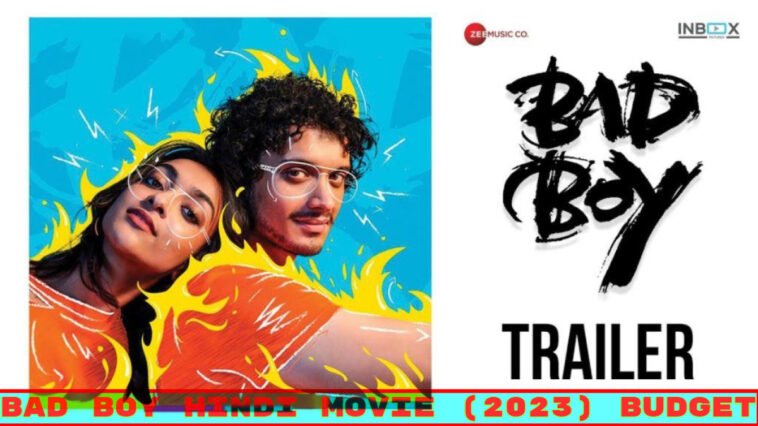 Bad Boy Hindi Movie (2023) Budget, Hit Or Flop, Box Office Collection Day  Wise