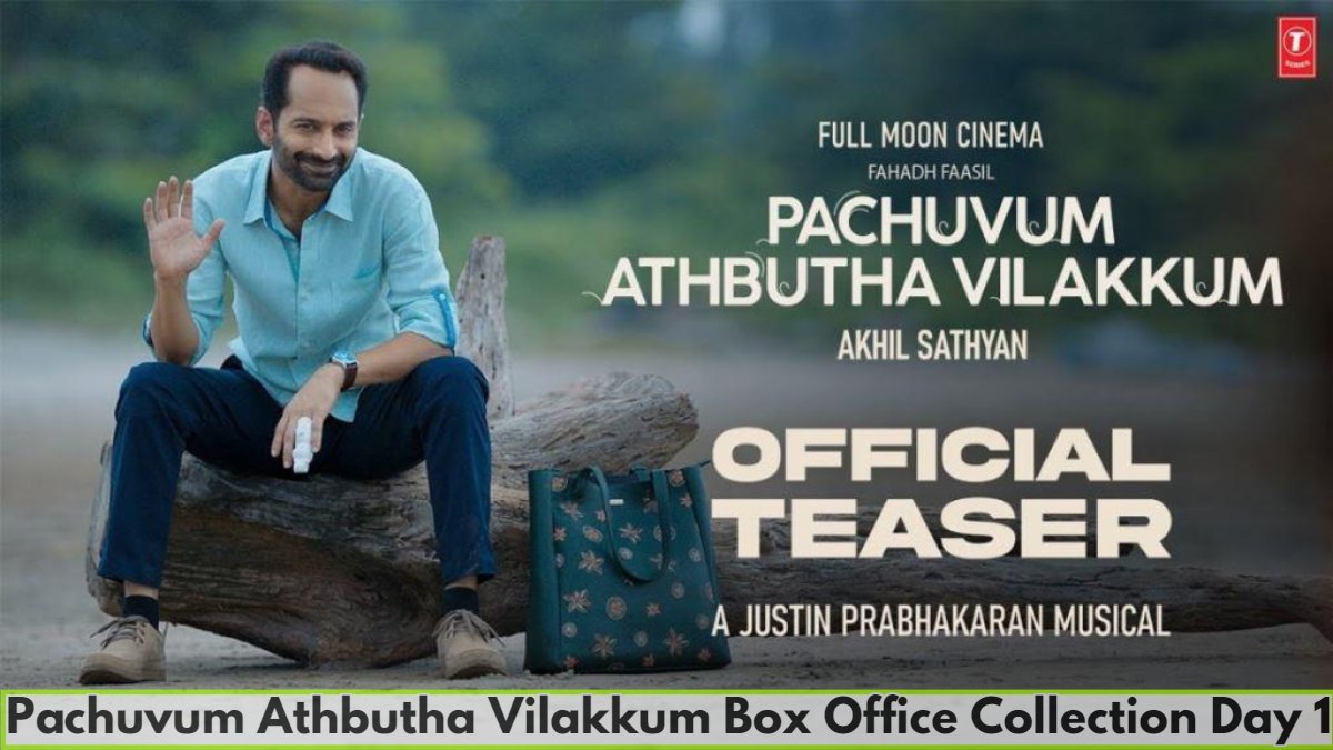 Pachuvum Athbutha Vilakkum Box Office Collection Day 1